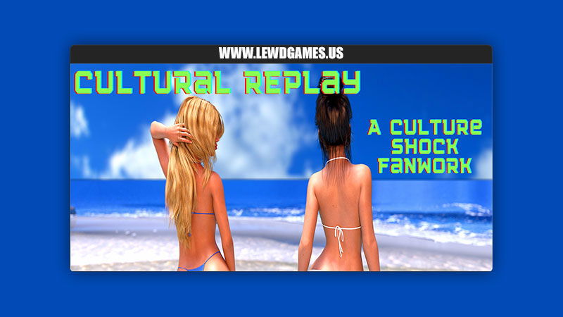 Cultural Replay A Culture Shock Fanwork Palos69