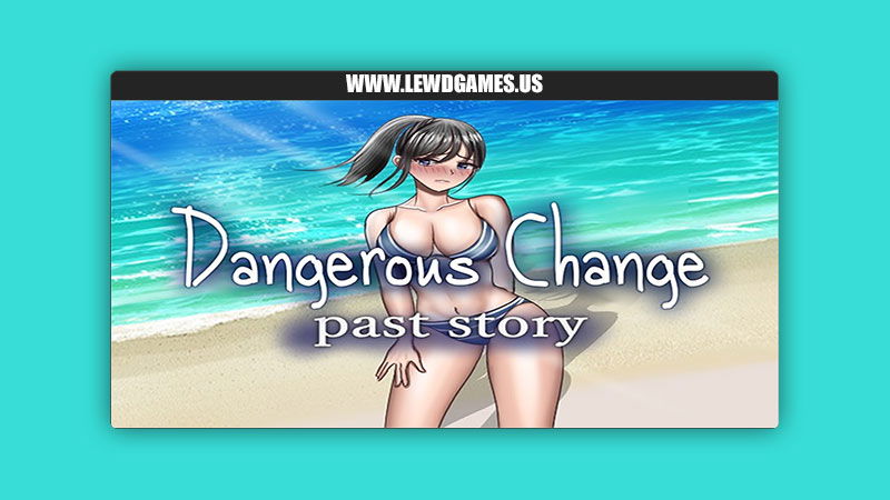 Dangerous Change Past Story SORAUE